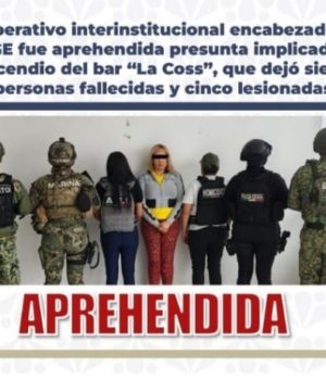 Cae Isabel N. por ataque al bar LaCoss; es la tercera persona detenida