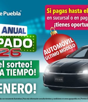 Agua de Puebla realizará el 6 de enero su 1er Sorteo de un auto. Aún puedes participar si realizas tu Pago Anual a más tardar el 5 de enero