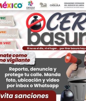 Pobladores que no respeten el “Cero Basura” en San Pedro Cholula serán multados