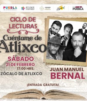 Ariadna Ayala invita al primer “Cuéntame de Atlixco” 2026 con Juan Manuel Bernal
