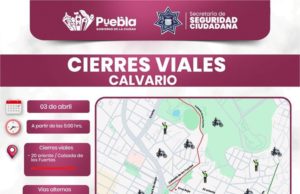 Prepara Gobierno de la Ciudad cierres viales por actividades de El Calvario
