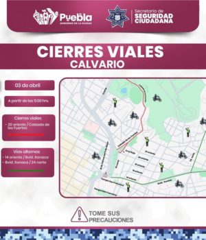 Prepara Gobierno de la Ciudad cierres viales por actividades de El Calvario