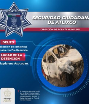 Secretaría de Seguridad Ciudadana de Atlixco localiza camioneta calcinada con reporte de robo en Axocopan