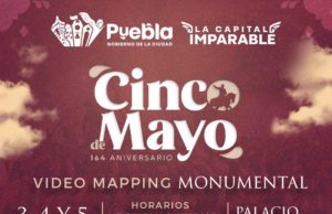 Con videomapping “Puebla, 5 de Mayo”, Gobierno de Pepe Chedraui conmemorará Batalla de Puebla