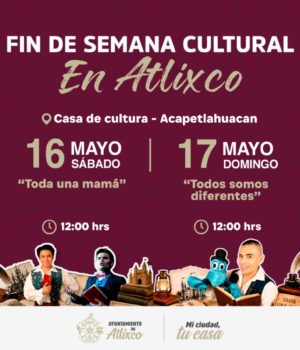 Arte, cultura y más: Ariadna Ayala te invita a disfrutar el fin de semana en Atlixco