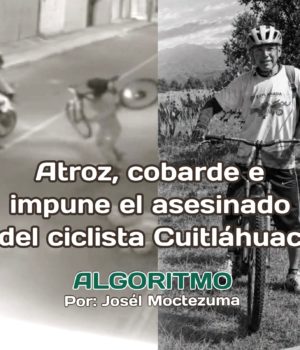 Atroz, cobarde e impune el asesinato del ciclista Cuitláhuac
