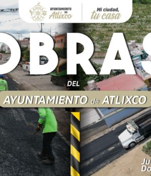 Atlixco se transforma gracias a las obras con sentido social