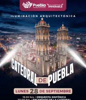 Invita Gobierno de Pepe Chedraui al encendido de la iluminación arquitectónica de la Catedral de Puebla